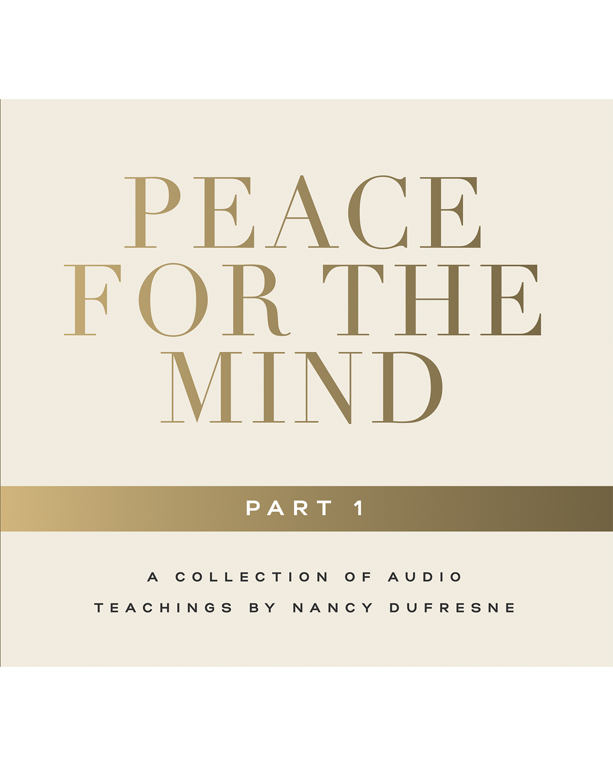 Peace For The Mind - Part One (Nancy Dufresne) (Audio Download)