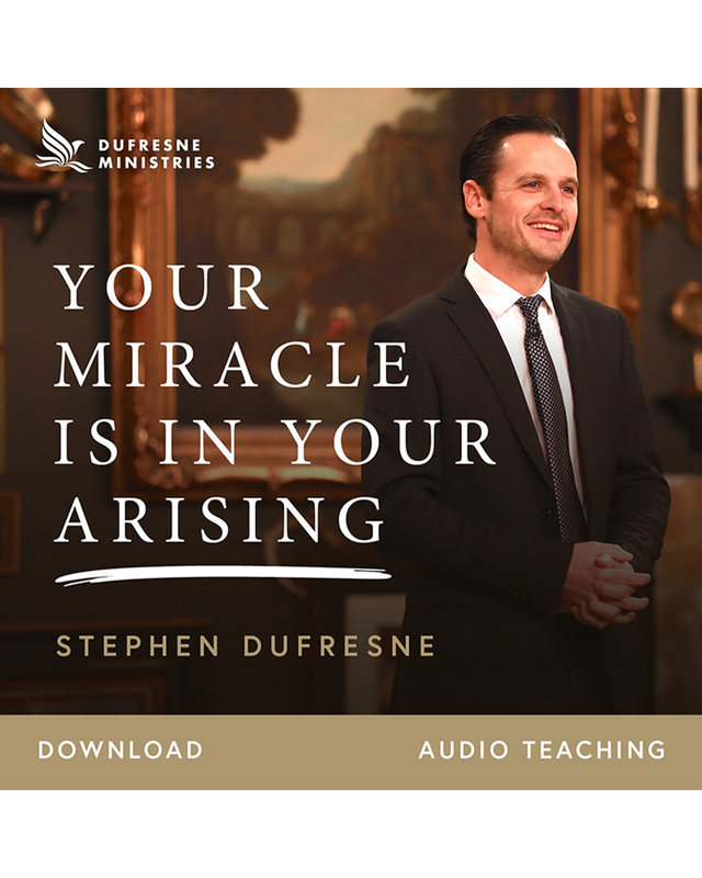Your Miracle Is In Your Arising (Stephen Dufresne) (Audio Download)