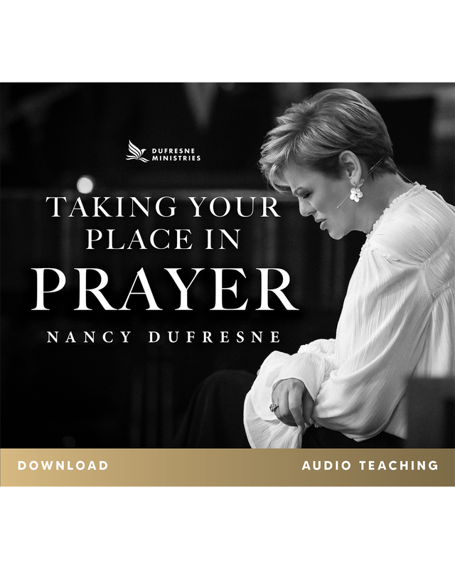 Taking Your Place in Prayer (Nancy Dufresne) (Audio Download)