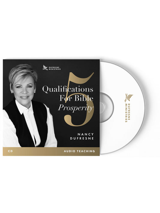 5 Qualifications for Bible Prosperity (Nancy Dufresne)