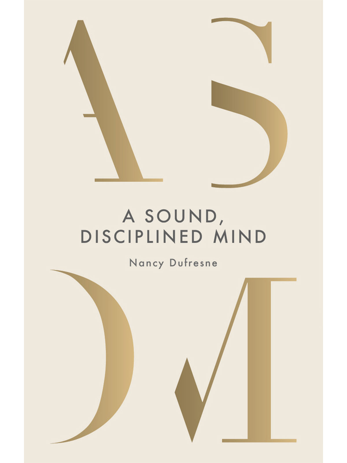 A Sound, Disciplined Mind (Nancy Dufresne)
