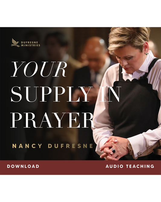 Your Supply in Prayer (Nancy Dufresne) (Audio Download)