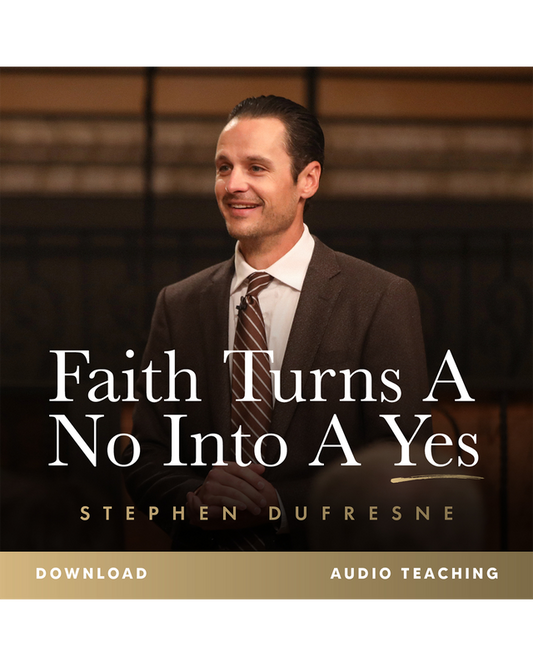 Faith Turns A No Into A Yes (Stephen Dufresne) (Audio Download)
