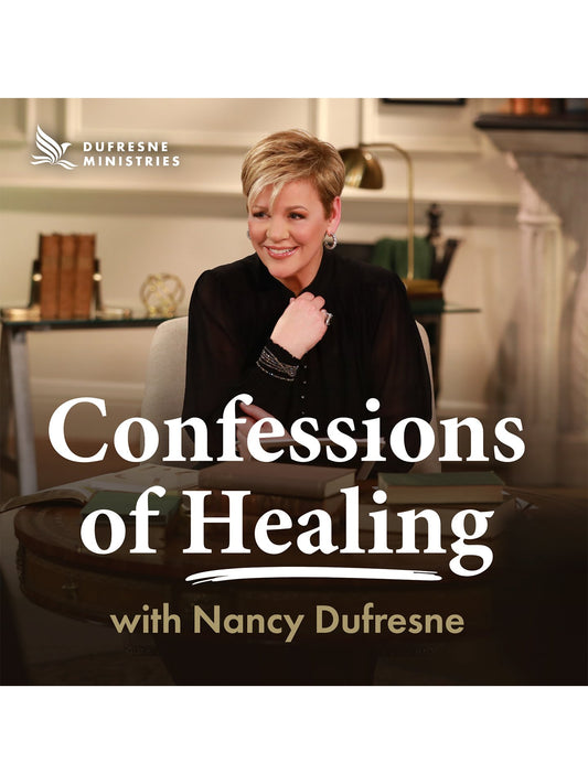 Confessions of Healing w/ Nancy Dufresne (Audio Download)