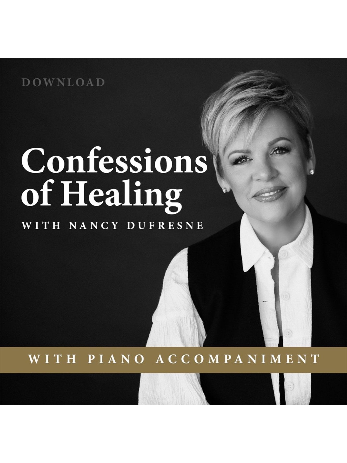 Confessions of Healing w/ Nancy Dufresne (Piano Acc. Download)