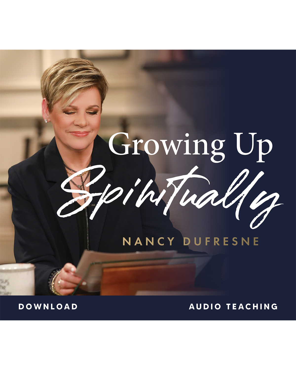 Growing Up Spiritually (Nancy Dufresne) (Audio Download)