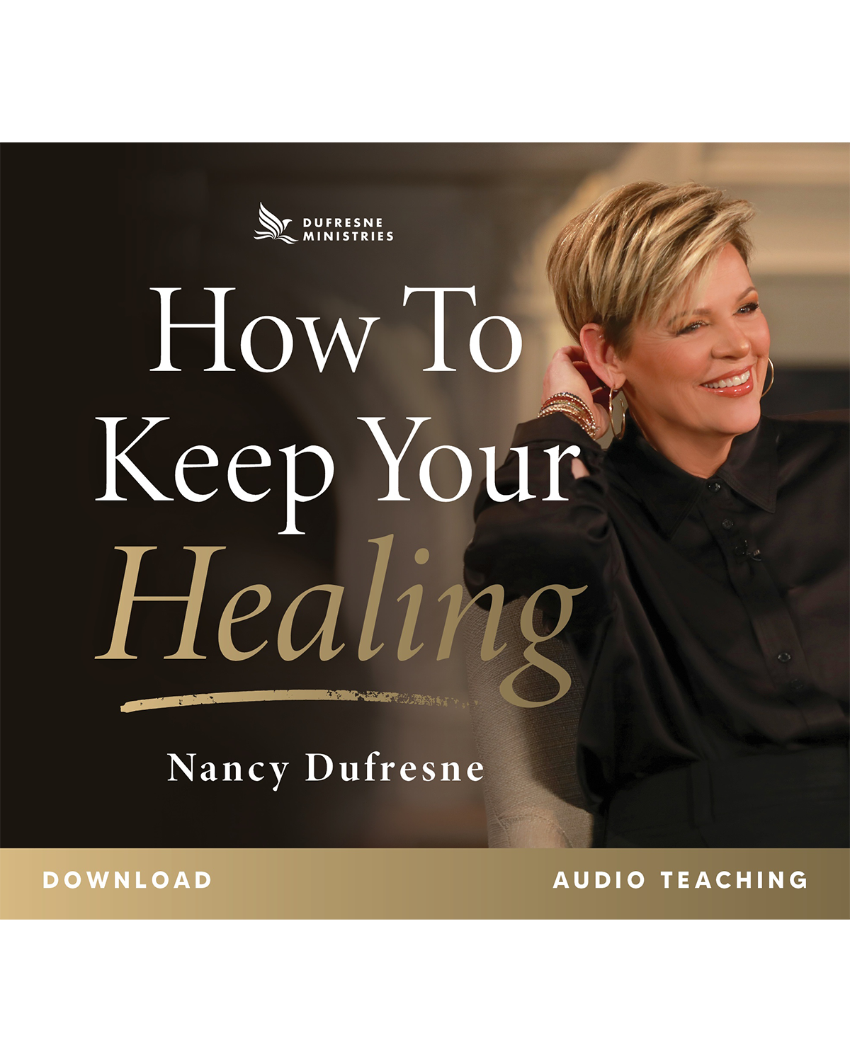 How To Keep Your Healing (Nancy Dufresne) (Audio Download)