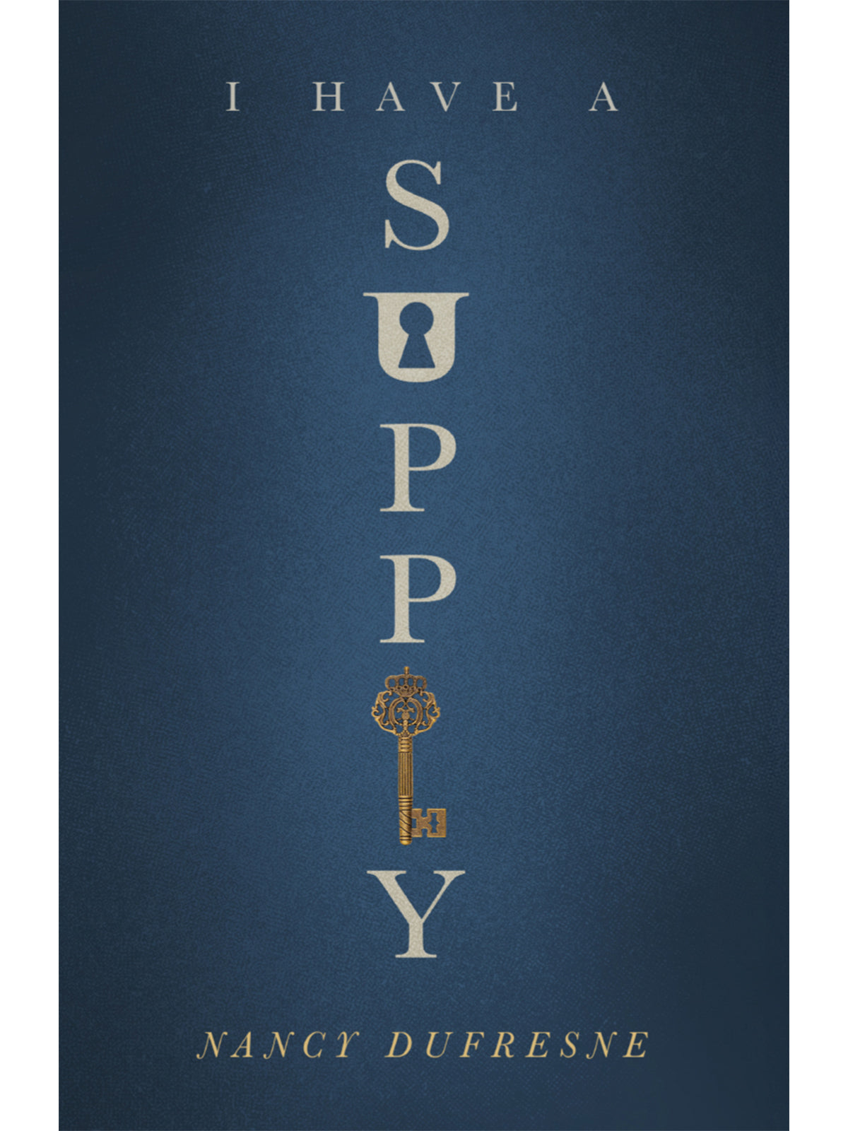I Have A Supply (Nancy Dufresne)