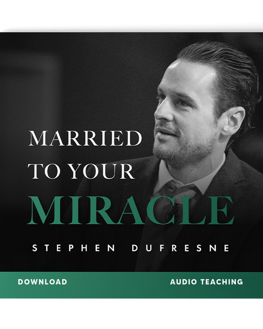 Married To Your Miracle (Stephen Dufresne) (Audio Download)