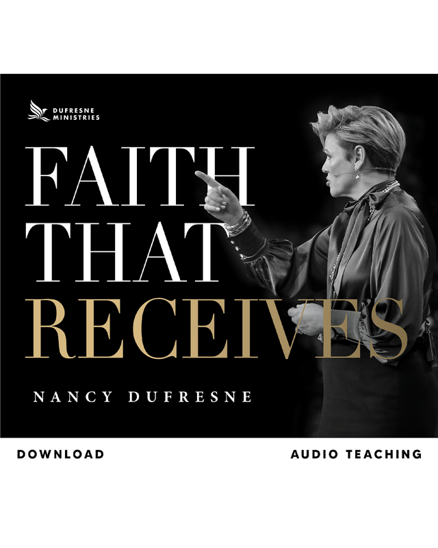 Faith That Receives (Nancy Dufresne) (Audio Download)