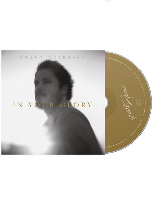 In Your Glory (Grant Dufresne) Album CD