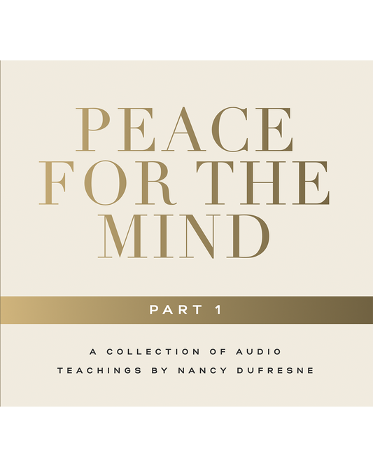 Peace For The Mind - Part One (Nancy Dufresne) (Audio Download)