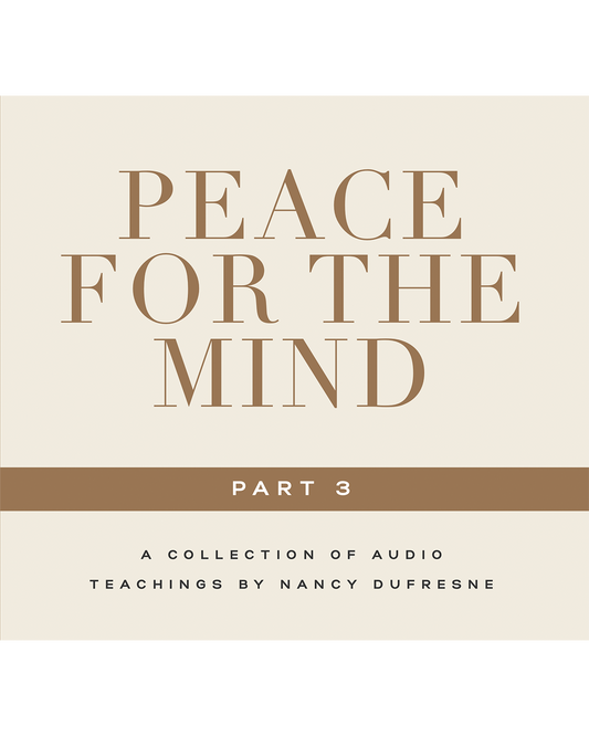 Peace For The Mind - Part Three (Nancy Dufresne) (Audio Download)