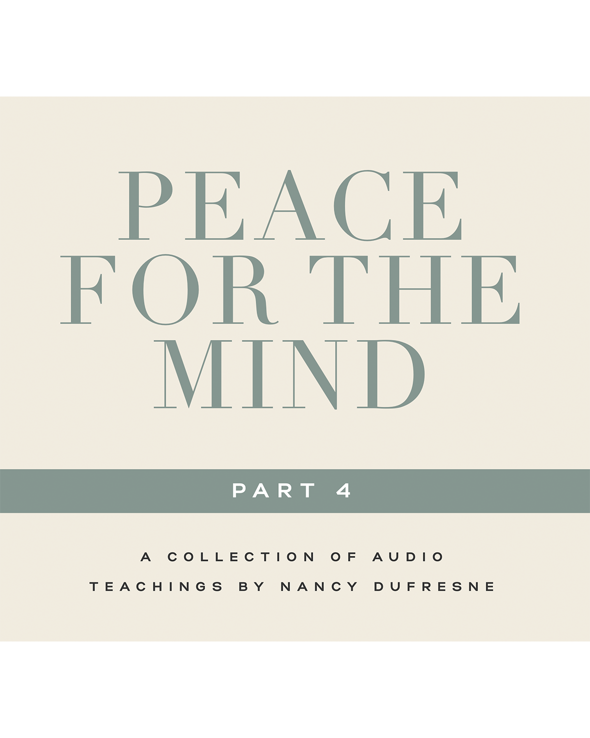 Peace For The Mind - Part Four (Nancy Dufresne) (Audio Download)