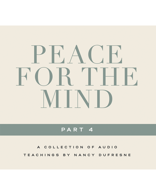 Peace For The Mind - Part Four (Nancy Dufresne) (Audio Download)