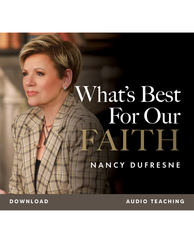 What's Best For Our Faith (Nancy Dufresne) (Audio Download)