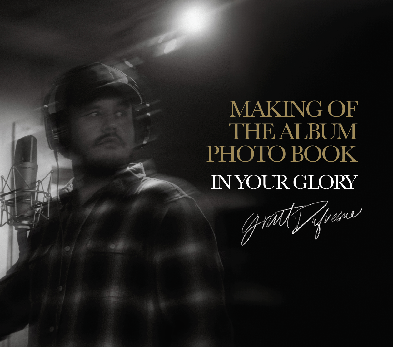 In Your Glory (Grant Dufresne) Digital Album + Making of the Album Digital Photo Book