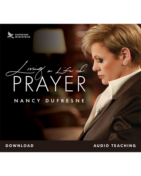 Living a Life of Prayer (Nancy Dufresne) (Audio Download)