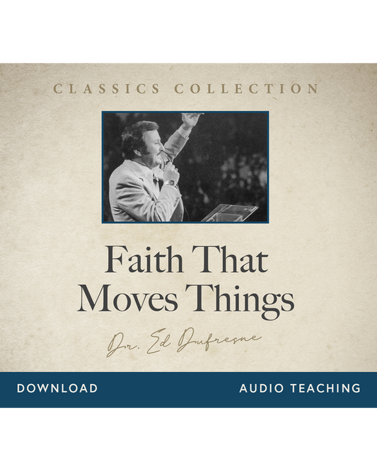 Faith That Moves Things (Ed Dufresne) (Audio Download)