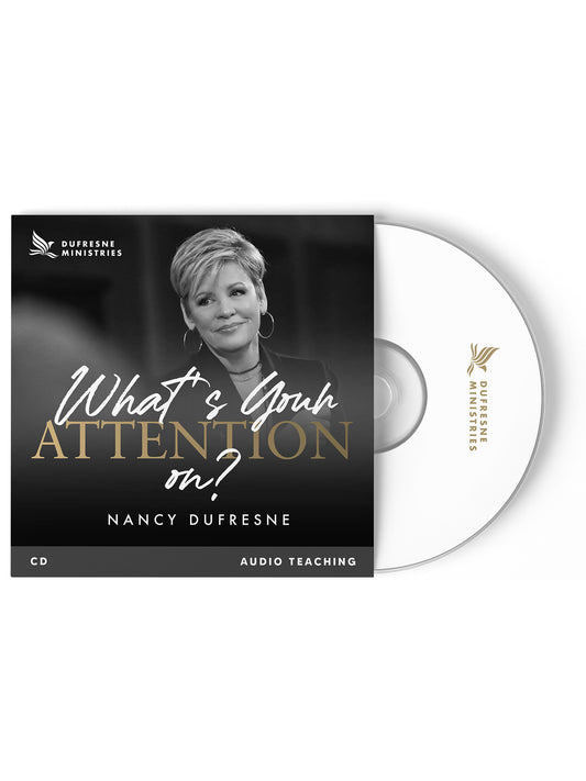 What's Your Attention On? (Nancy Dufresne)