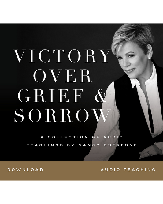 Victory Over Grief & Sorrow (Nancy Dufresne) (Audio Download)