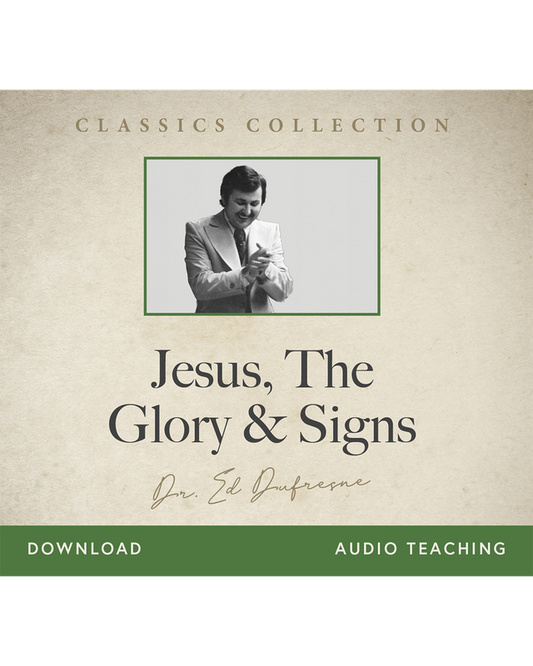 Jesus, the Glory & Signs (Ed Dufresne) (Audio Download)