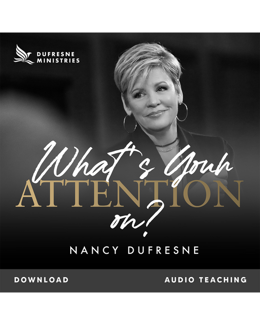 What's Your Attention On? (Nancy Dufresne) (Audio Download)